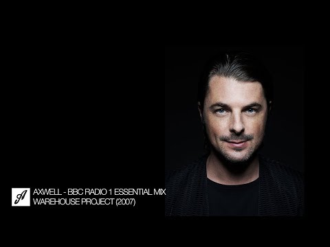 Axwell BBC Radio 1 Essential Mix 2007 – The Warehouse Project