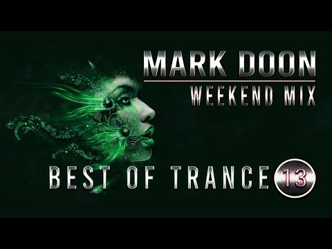 BEST OF TRANCE – Welcome Weekend Mix 13 mixed by MARK DOON