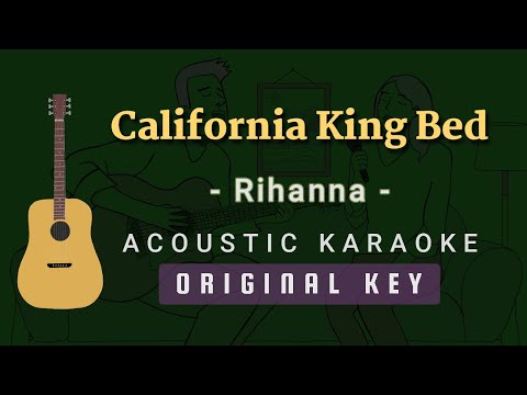 California King Bed – Rihanna[Acoustic Karaoke]