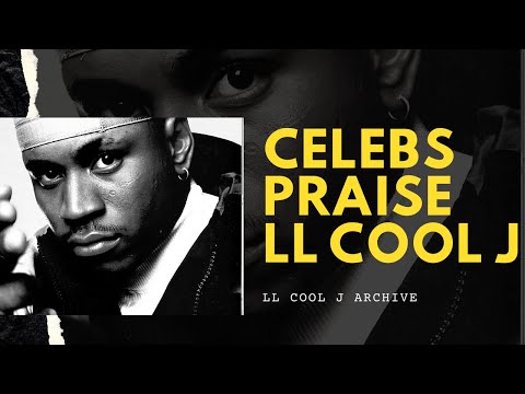 Celebrities Praising LL Cool J