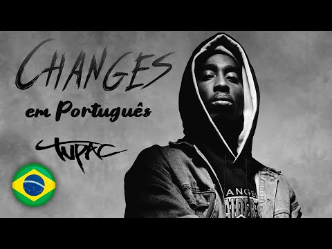 Changes em Português – 2Pac (feat. Talent) 👮🏼‍♂️✋🏿