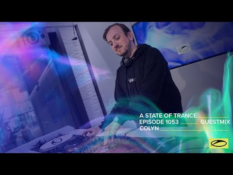 Colyn – A State Of Trance Episode 1053 Guest Mix