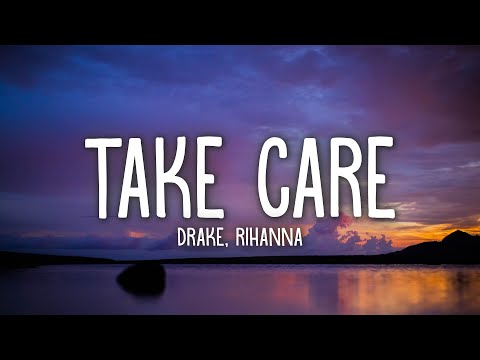 Drake, Rihanna – Take Care (Lyrics)