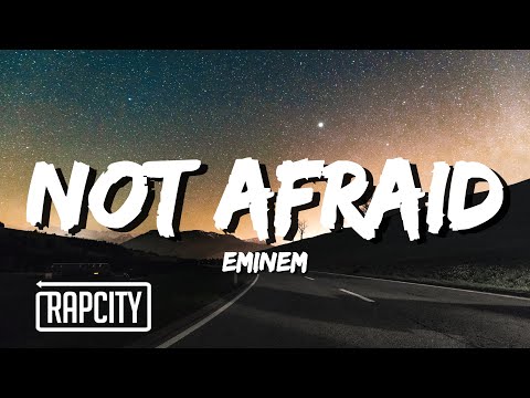 Eminem – Not Afraid (Lyrics)