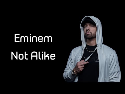 Eminem – Not Alike (ft. Royce Da 5'9") (Lyrics)