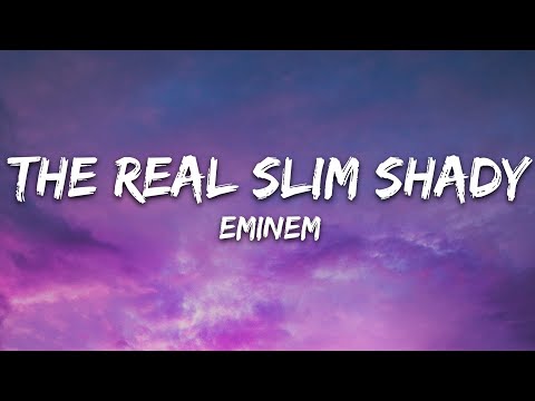 Eminem – The Real Slim Shady (Lyrics)