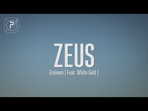 Eminem – Zeus (Lyrics) FT. White Gold