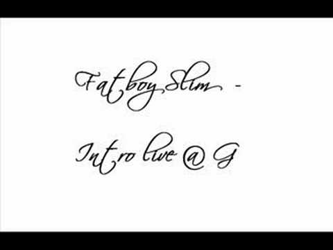 Fatboy Slim  – Intro Live @ G