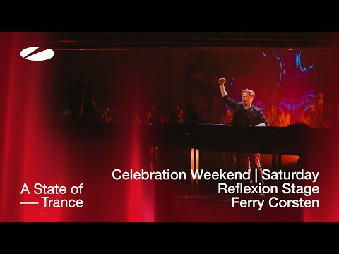 Ferry Corsten live at A State of Trance – Celebration Weekend (Saturday | Reflexion Stage)