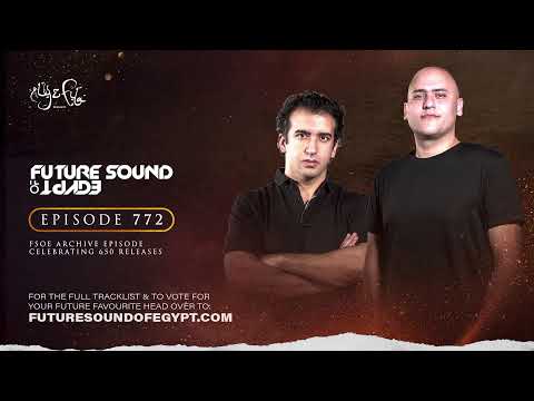 Future Sound of Egypt 772 with Aly & Fila