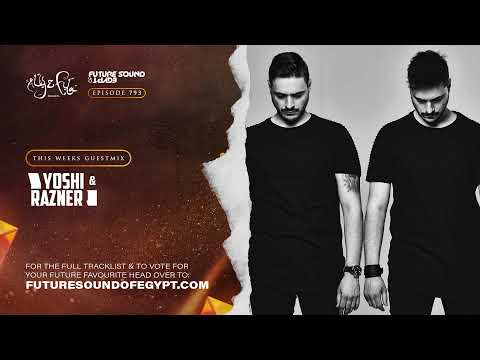 Future Sound of Egypt 793 with Aly & Fila (Yoshi & Razner Takeover)