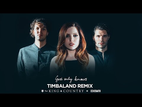 God Only Knows [Timbaland Remix] by for KING & COUNTRY + Echosmith (Official Live Music Video)