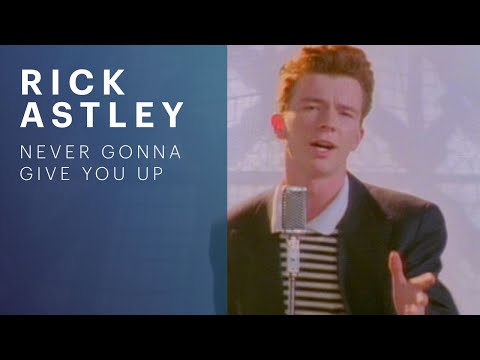 Rick Astley – Never Gonna Give You Up (Official Music Video)