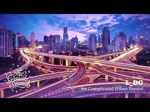 L_DG – It’s Complicated (Fiben Remix)