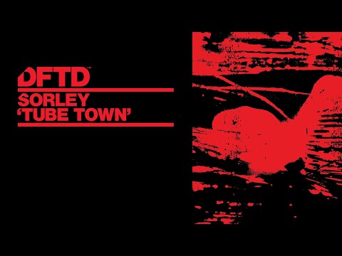 Sorley – Tube Town (Extended Mix)