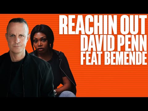 David Penn feat Bemendé – Reachin Out (Extended Mix)