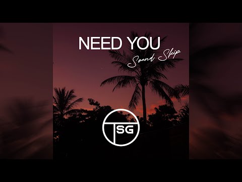 Sound Skip – Need You