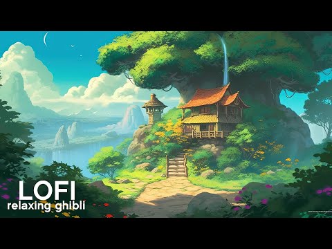 Lofi, Relaxing Ghibli 🌹 Music makes you happy 🍀 Must listen at least once