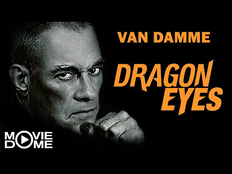 DRAGON EYES – with Jean-Claude Van Damme – Full Movie – Watch the full movie for free on Moviedome