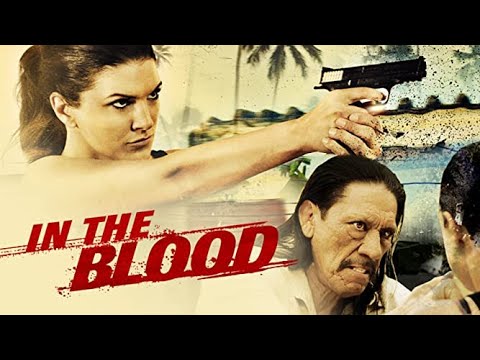 In The Blood FULL MOVIE | Thriller Movie | Danny Trejo and Gina Carano | The Midnight Screening UK