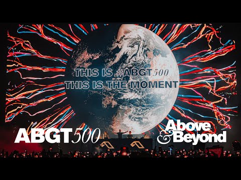 Above & Beyond – 500 (Live at #ABGT500)