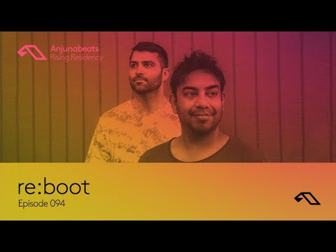 The Anjunabeats Rising Residency 094 with re:boot