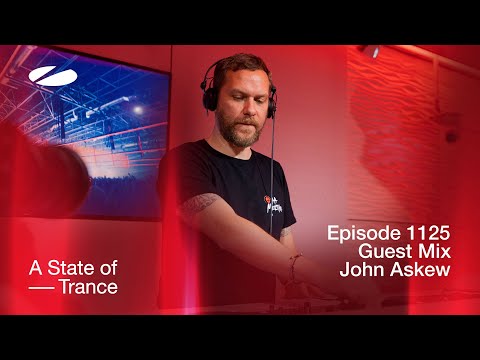 John Askew – A State Of Trance Episode 1125 Guest Mix