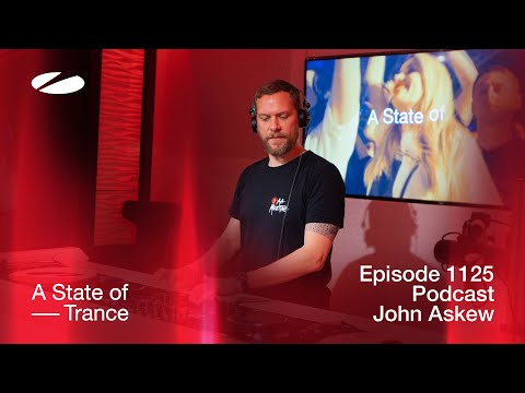 John Askew – A State Of Trance Episode 1125 Podcast