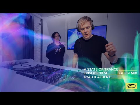 Kyau & Albert – A State Of Trance Episode 1074 Guest Mix