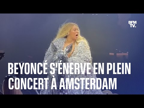 La chanteuse Beyoncé s'est énervée en plein concert à Amsterdam