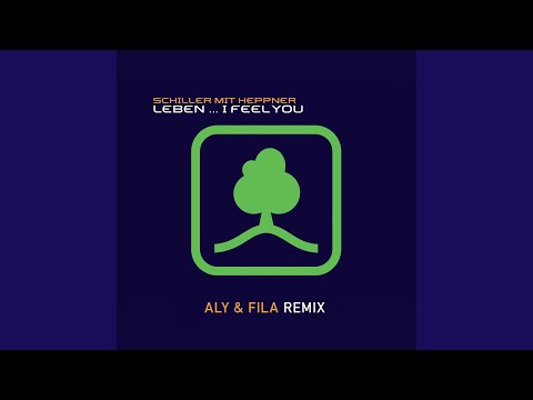 Leben… I Feel You (Aly & Fila Remix)