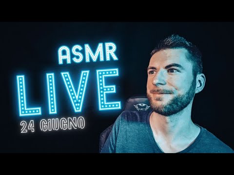 Live ASMR • 24 giugno 2023 • RELAX e CHIACCHIERE per DORMIRE! ✨ • ASMR ITA