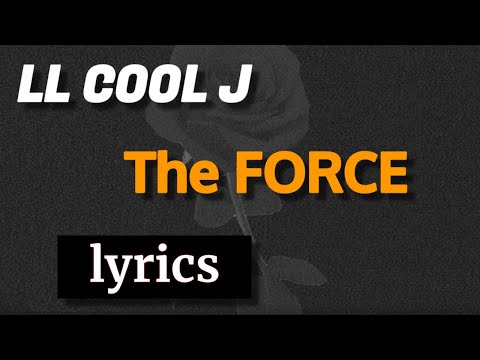 LL COOL J – The FORCE lyrics