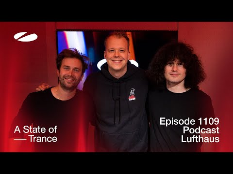 Lufthaus – A State Of Trance Episode 1109 Podcast