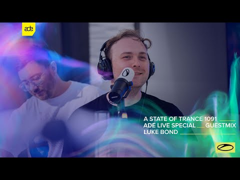 Luke Bond – A State Of Trance Episode 1091 (ADE Special) Guest Mix