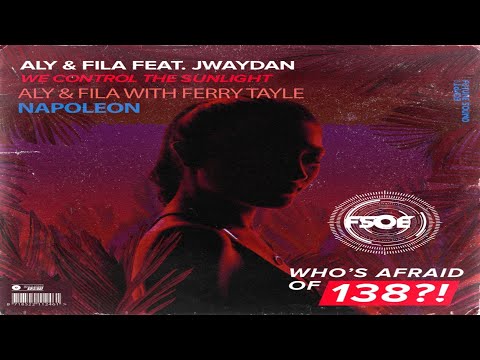 Napoleon vs We Control The Sunlight (Aly & Fila Mashup)