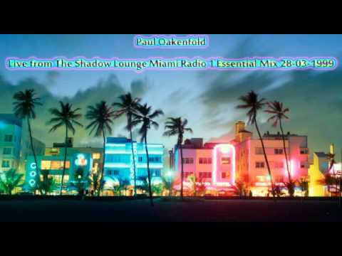 Paul Oakenfold – Live from The Shadow Lounge Miami Radio 1 Essential Mix 28-03-1999