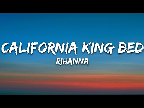 Rihanna – California King Bed (Lyrics)