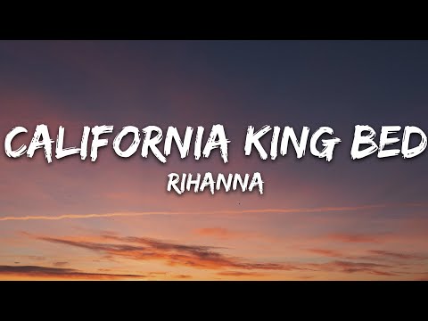 Rihanna – California King Bed (Lyrics)