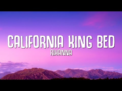 Rihanna – California King Bed (Lyrics)