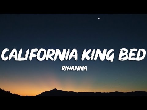 Rihanna – California King Bed (Lyrics)