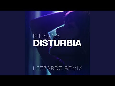 Rihanna – Disturbia (Leezardz Remix)