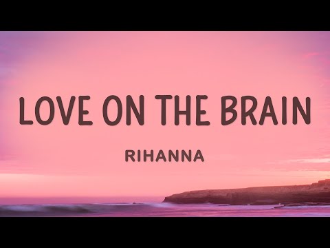 Rihanna – Love On The Brain (Lyrics)