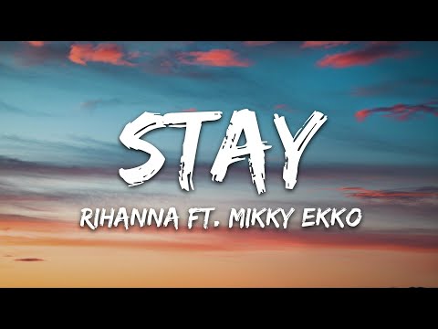 Rihanna – Stay (Lyrics) ft. Mikky Ekko