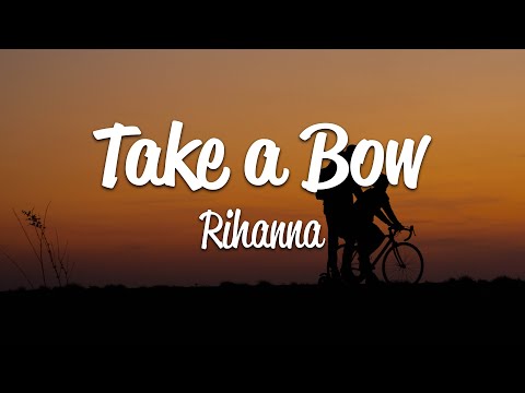 Rihanna – Take A Bow (Lyrics)