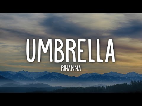 Rihanna – Umbrella (Lyrics) ft. JAY-Z