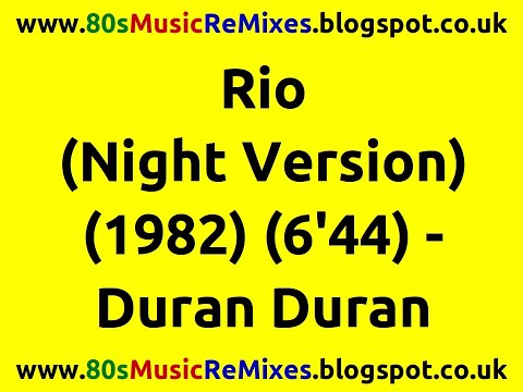 Rio (Night Version) – Duran Duran | 80s Club Mixes | 80s Club Music | 80s Dance Music | 80s Pop Hits