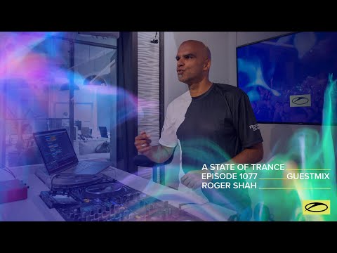 Roger Shah – A State Of Trance Episode 1077 Guest Mix
