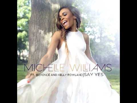 Say Yes Michelle Williams ft Beyoncé Knowles & Kelly Rowland