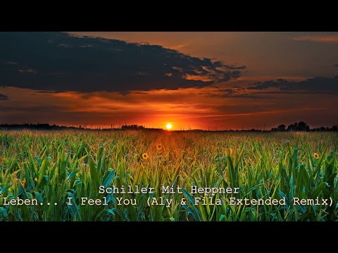 Schiller Mit Heppner – Leben… I Feel You (Aly & Fila Extended Remix) [2023]